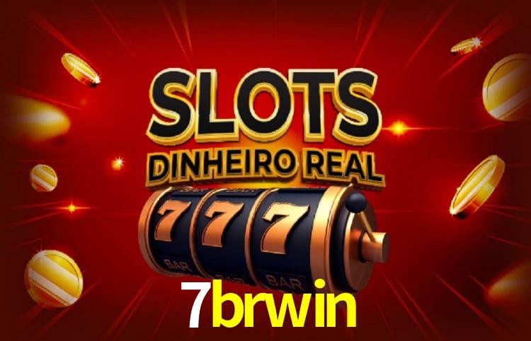 7brwin